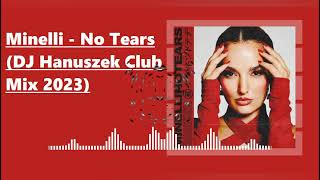 Minelli   No Tears (DJ Hanuszek Club Mix 2023)