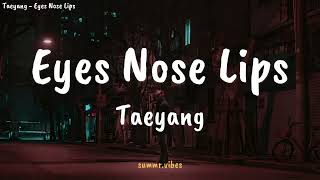 TAEYANG (태양) – Eyes, Nose, Lips (눈, 코, 입) [ Lirik Lagu Terjemahan ]