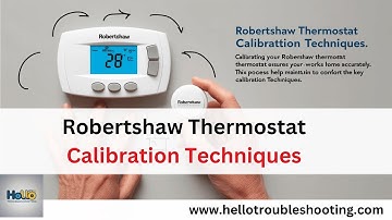 Robertshaw Thermostat Calibration Techniques: Easy Fix for Accuracy!