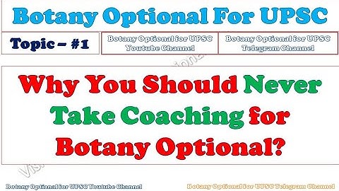 Coaching for Botany Optional in UPSC: Is it Really Required?How to Complete Botany Optional Syllabus