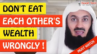 ?DON’T EAT EACH OTHERS WEALTH WRONGLY ? - Mufti Menk