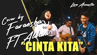 CINTA KITA - INKA CHRISTIE FT. AMY LIRIK BY FARESHA FT ADLANI RAMBE - PENDOPO LAWAS