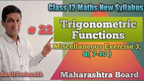 Trigonometric Functions | Miscellaneous Exercise 3,Q2 (7-10) | Class 12 Maths | Maharashtra Board |