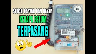 PENYEBAB DAFTAR PASANG LISTRIK BARU KENAPA LAMA TIDAK DI PASANG PASANG?