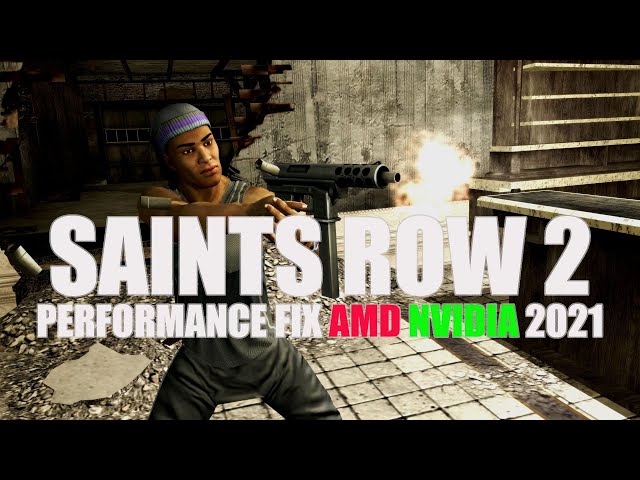 Saints Row 2 finally getting fixed for modern PCs