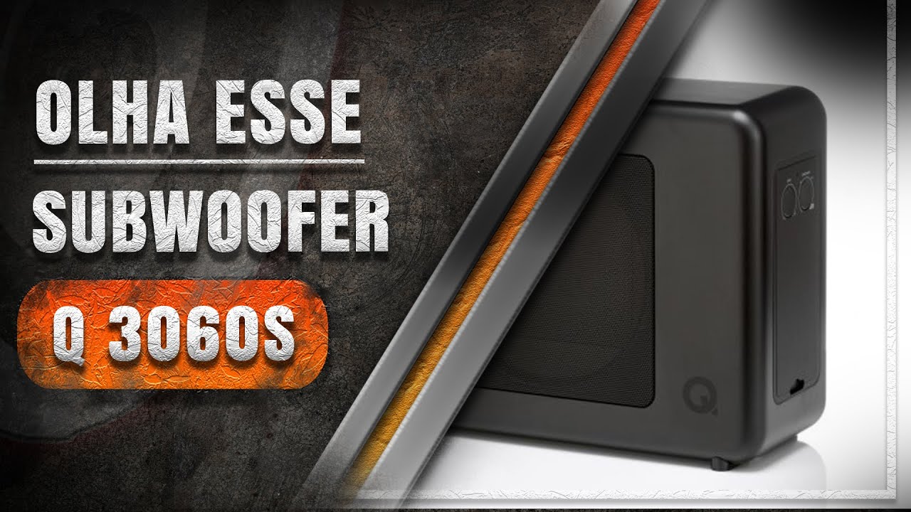 ESSE SUBWOOFER VAI DEIXAR VOCÊ IMPRESSIONADO | Q ACUSTICS 3060s