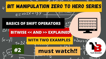 Bit Manipulation Basics Explained| Bitwise Shift operator | Binary Operators | Tech Blooded | Part-2