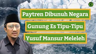 Paytren Dibunuh Negara. Gunung Es Tipu Tipu Yusuf Mansur Meleleh.