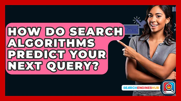How Do Search Algorithms Predict Your Next Query? - SearchEnginesHub.com