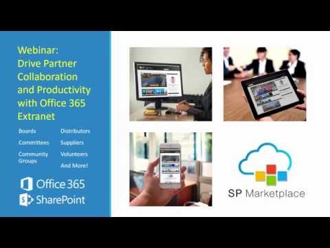 Webinar: Use Office 365 as an extranet portal for partners, boards, distributors and more.