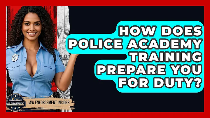 How Does Police Academy Training Prepare You For Duty? - Law Enforcement Insider