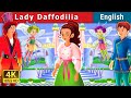 Lady Daffodilia Story in English | Stories for Teenagers | English Fairy Tales