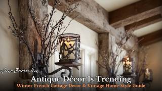 Antique Décor Trends 2026: Winter French Cottage Ideas + Vintage Charm Inspiration ❄️✨ screenshot 4
