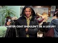 A WINTER COAT SHOULDN’T BE A LUXURY