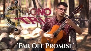 &#39;Far Off Promise&#39; (CHRONO TRIGGER) | Classical Guitar Cover