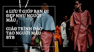 6 cách để có dáng đi đẹp như người mẫu - Giáo trình đào tạo người mẫu - BYB Academy