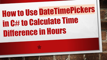 How to Use DateTimePickers in C#  to Calculate Time Difference in Hours