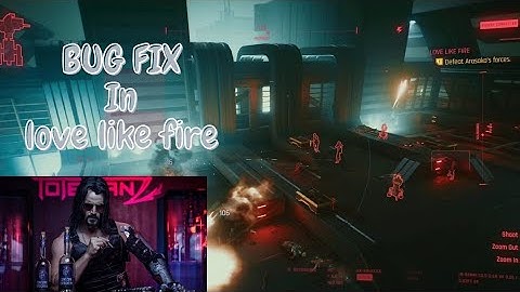 LOVE LIKE FIRE MISSION BUG FIX CYBERPUNK 2077(EVEN AFTER 1.04 PATCH)