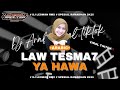 DJ ARABIC LAW TESMA7 YA HAWA BY LEOWAN RMX ENAK BUAT HAJATAN