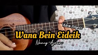 WANA BEIN EIDEIK-NANCY AJRAM||COVER UKULELE Adem Bangett!!