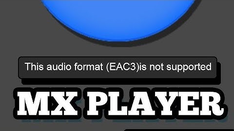 Los dit probleem op: audioformaat (EAC3) wordt niet ondersteund | MX Player EAC3-audio wordt niet...