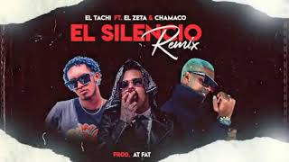 ChamacoEl Tachi  El Zeta - El Silencio Remix Prod. AT FAT