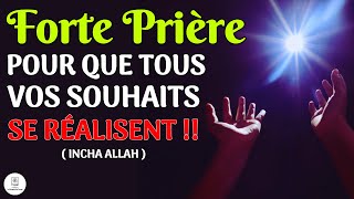 Forte Prière Pour Que Tous Vos Souhaits Se Réalisent !! Assurez-Vous De Lire Cette Prière !!