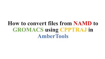 How to convert files from NAMD to GROMACS using CPPTRAJ in AmberTools