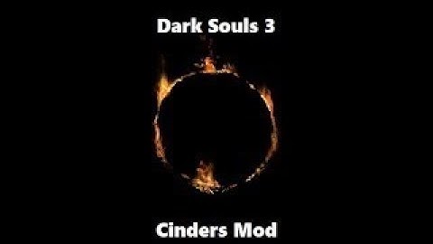Dark Souls 3 - Cinders Mod Pt 2