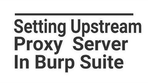 How to set Upstream Proxy Server In Burp Suite