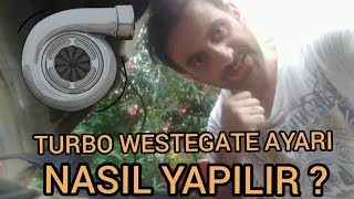 Turbo WESTEGATE ayarı böyle yapılır...