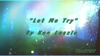 Ken Laszlo - Let Me Try