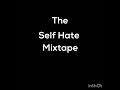 The Self Hate Mixtape
