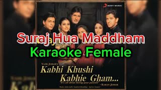 Karaoke Female | Suraj Hua Maddham | Kabhi Khushi Kabhie Gham | Sonu Nigam, Alka Yagnik |