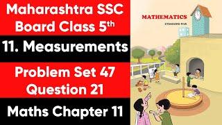Maths | Measurements | Chapter 11 | Problem Set 47 Question 21 | Additional Exercise  | Maharashtra