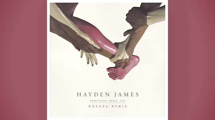 Hayden James - Something About You (ODESZA Remix)