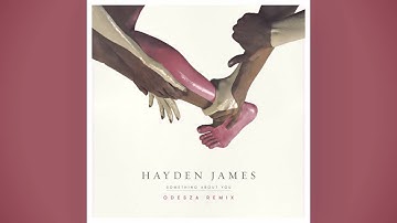 Hayden James - Something About You (ODESZA Remix)
