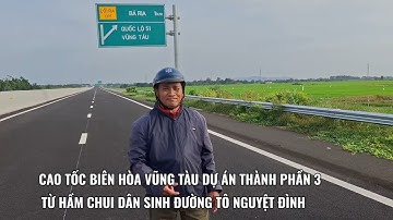 CAO TỐC BIÊN HÒA VŨNG TÀU DỰ ÁN THÀNH PHẦN 3 ĐÃ HOÀN THÀNH LÂU RỒI CHỜ ĐỒNG NAI 