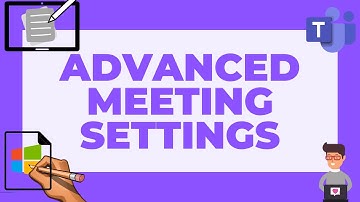 How To use Microsoft Teams Advanced Meeting Setting: Lobby & Participant Settings