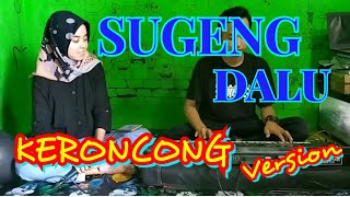 SUGENG DALU - DENNY CAKNAN - KERONCONG VERSION { Cover }