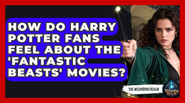 How Do Harry Potter Fans Feel About the 