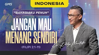 Indonesia | Jangan Mau Menang Sendiri - Ps. Philip Mantofa ( GMS Church)