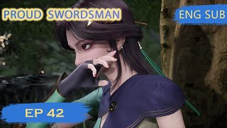 [Eng Sub] Proud Swordsman episode 42