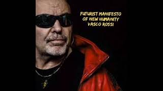 Manifesto futurista della nuova umanità - Vasco Rossi