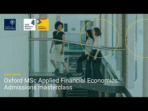 Oxford's MSc in Applied Financial Economics Admissions Masterclass 2026