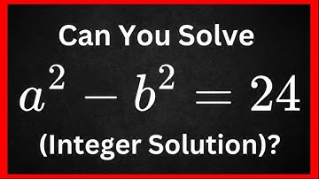 Solve a² - b² = 24 Easily | Algebra Puzzle Explained