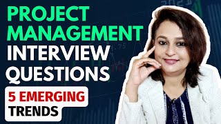 Project Manager Interview Questions and Answers - Emerging Trends