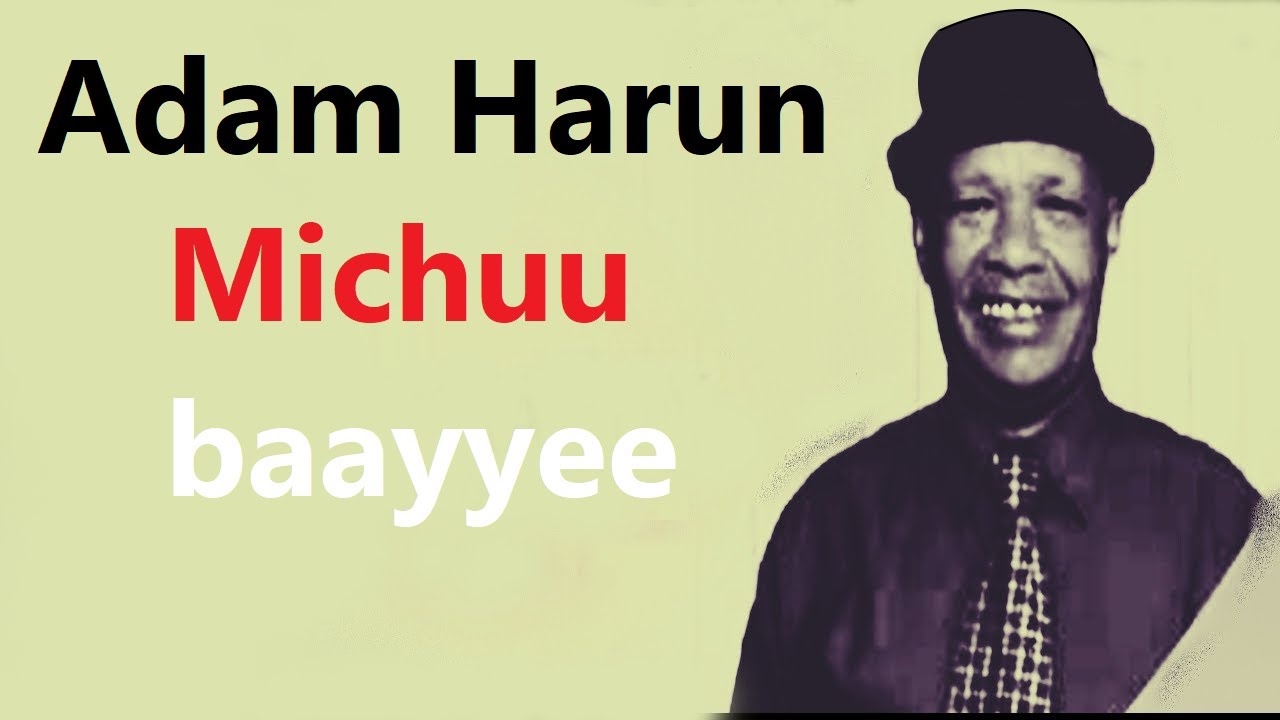 Adam Harun Michuu baayyee Oromo Music