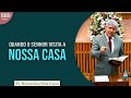 Quando o Senhor visita a nossa casa | Pr Hernandes Dias Lopes