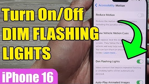 iPhone 16/16 Pro Max: How to Turn On/Off DIM FLASHING LIGHTS for Video Playback
